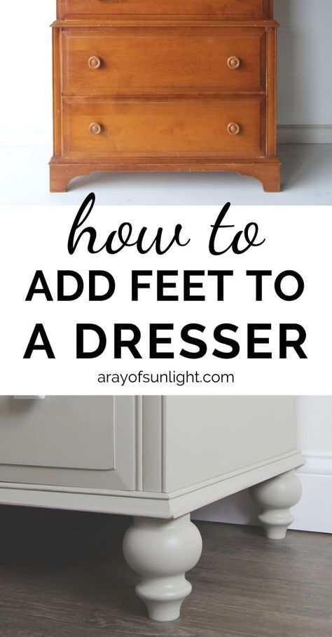 How to add feet to a dresser the easiest way! Redo your dresser and make your dresser taller by adding wood legs to the bottom. Remove the old and ugly bottom and update your dresser. These turned legs give a vintage dresser a modern dresser style. Get all the information on this furniture makeover and how to add legs to a dresser, nightstand, or buffet. Add legs to thrift finds, diy bedroom furniture and more! Update a vintage dresser for cheap! By A Ray of Sunlight #furnituremakeover #furnitur Cheap Furniture Makeover, Easy Furniture Makeover, Furniture Remodeling, Pretty Furniture, Classy Furniture, Diy Dresser Makeover, Diy Furniture Bedroom, Diy Dresser, Diy Furniture Renovation