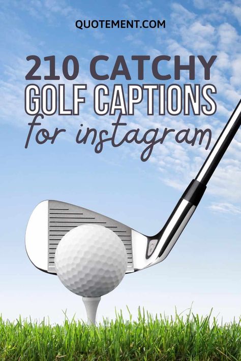 210 Golf Captions That Are Sure To Impress Every Golfer Golf Motivation, Golf Quotes Funny Women, Golf Sayings, Golf Puns For Boyfriend, Golf Instagram Captions, Golf Funny Pictures, Golf Quotes Humor, Mini Golf Quotes Funny, Golf Sayings Quotes