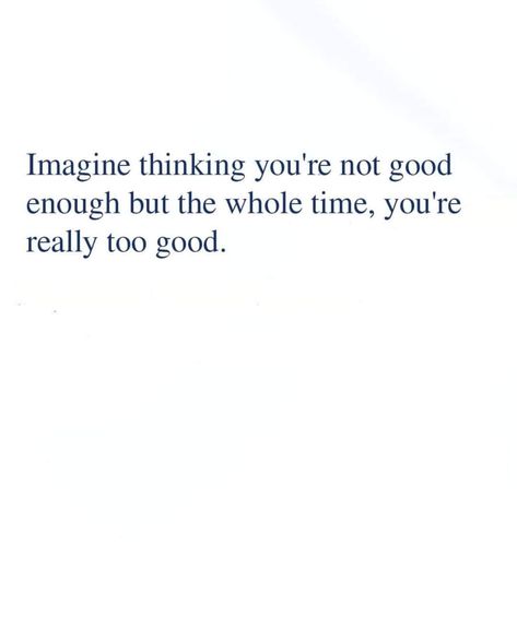 Quotes About Being Enough For Someone, Quotes About Being Enough, Quotes About Not Being Enough, Sweet Quotes, Being Good, Good Enough, When Someone, Make You Feel, Feel Good