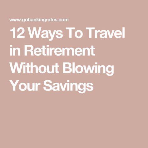 12 Ways To Travel in Retirement Without Blowing Your Savings Retirement Vacation Ideas, What To Do After Retirement, Retirement Bucket List Ideas, Transatlantic Cruise, Retirement Lifestyle, Retirement Ideas, Retirement Travel, Time To Travel, Travel Credit Cards