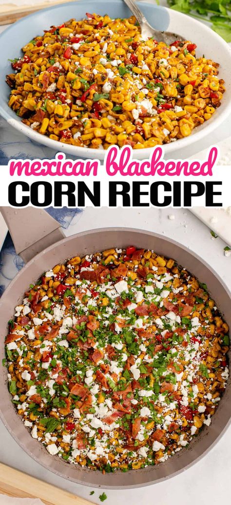 Mexican Blackened Corn, full of sweet, smoky corn, crispy bacon, veggies, and cheese, will have everyone racing to the table on taco night! Blackened Corn Recipe, Blackened Corn, Melting Potatoes Recipe, Charred Corn, Corn Dishes, Corn Recipe, Hispanic Food, Taco Night, Potluck Recipes