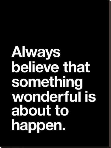 Always believe that something wonderful is about to happen in your life. In this step by step guide i will show you how to use this quot to your advantage The post Always believe that something wonderful is about to happen: quote (meaning) appeared first on Success Is Money. Now Quotes, Inspired Quotes, Wilson Art, Become Wealthy, Always Believe, Wonderful Things, Wise Quotes, Healthy Happy, Inspiring Quotes