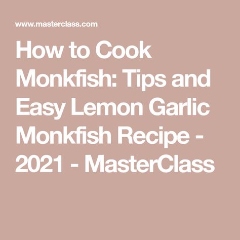 How To Cook Monkfish, Monkfish Recipe, Monkfish Recipes, Monk Fish, Ocean Habitat, Fish Salad, How To Cook, Master Class, Main Course