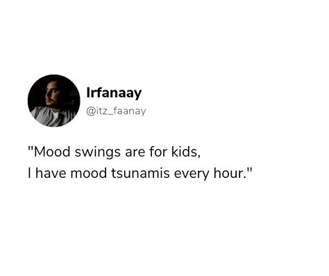 Mood Swings Quotes Period, Mood Swings Quotes Funny, Irritated Mood Humor, Mood Swings Quotes, Mood Swings Funny, Mood Swing Quotes, Period Mood Swings, Eng Quotes, Savage Reply