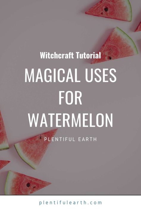 Magickal Properties of Watermelon | Watermelon Materia Magicka » Plentiful Earth Baby Witch Spells, Magical Correspondences, Watermelon Uses, Witch Energy, Kitchen Magick, Magical Fruit, Christian Witch, Kitchen Witchcraft, Witch Recipes