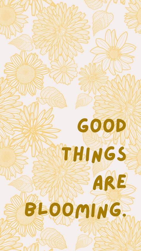 On a mustard floral background, block lettering reads, "good things are blooming" Mantra Iphone Wallpaper, Mustard Wallpaper Aesthetic, Mustard Aesthetic Wallpaper, Mantra Wallpaper Iphone, 70s Iphone Wallpaper, Groovy Wallpaper Aesthetic, Aesthetic Wallpaper Floral, Inspirational Lock Screen, Vintage Pfp Aesthetic