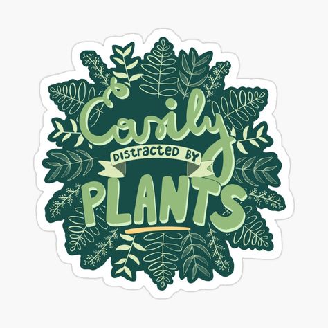 Easily distracted by plants redbubble sticker. Gift ideas for plant lovers. Gift Ideas For Plant Lovers, Nice Designs, Hand Lettering Quotes, Easily Distracted, Lettering Quotes, Love Nature, Hand Lettered, Garden Center, Plant Lover