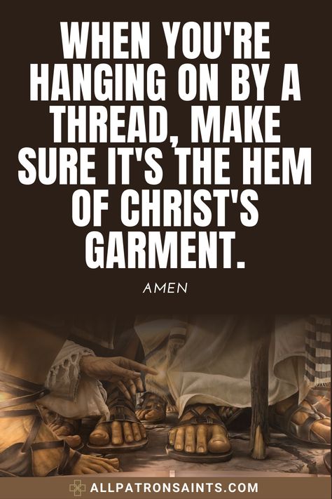 When you're hanging on by a thread, make sure it's the hem of Christ's garment. Hem Of His Garment Quotes, Hanging On By A Thread Quotes, Thread Quotes, The Hem Of His Garment, Hem Of His Garment, Hanging On By A Thread, Faith Journey, Bible Verse, Make Sure