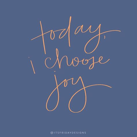 Today I Choose Joy, I Choose Joy, Feel Good Friday, Bold Women, Joy Quotes, Blogging Quotes, Work Tips, It's Friday, Choose Joy