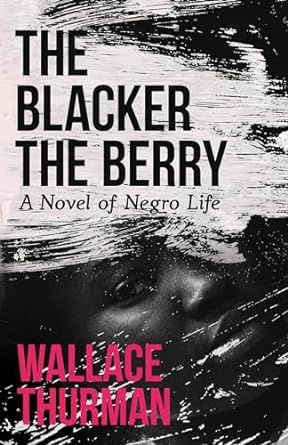 The Blacker the Berry: A Novel of Negro Life The Blacker The Berry, Skin Colour, Lighter Skin, Black Community, Amazon Book Store, Coming Of Age, A Novel, Book Of Life, Skin Color