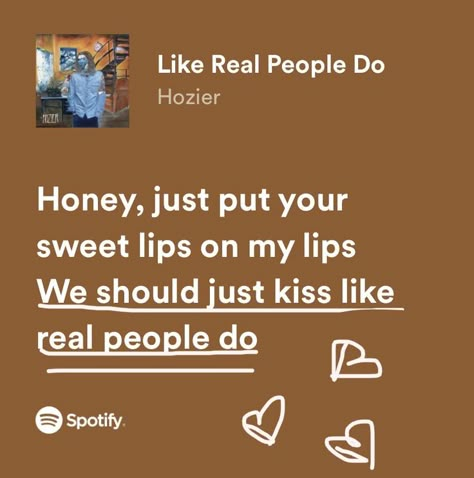 Like Real People Do Hozier Aesthetic, Like Real People Do Hozier Tattoo, Hozier Love Lyrics, Hozier Widget, Like Real People Do Hozier, Hozier Lyrics Aesthetic, Lyrics Hozier, Hozier Tattoo, Hozier Lyrics