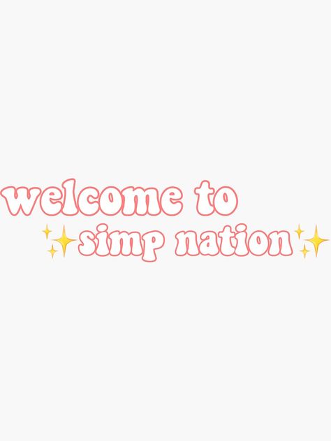 "simp nation" Sticker by emilee1203 | Redbubble Simp Aesthetics, Simp Wallpaper, Aries Soulmate, Simp Quotes, Custom Beer Pong Tables, Music Cover Photos, Dorm Wall Art, Savage Quotes, Angel Aesthetic