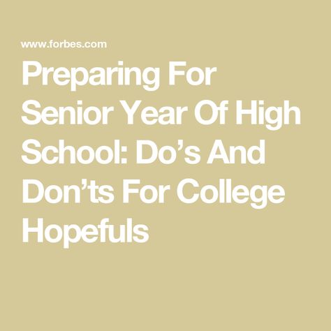 Preparing For Senior Year Of High School: Do’s And Don’ts For College Hopefuls High School Transcript, Senior Year Of High School, School Success, Student Resources, College Application, College Essay, Letter Of Recommendation, Junior Year, Leadership Roles