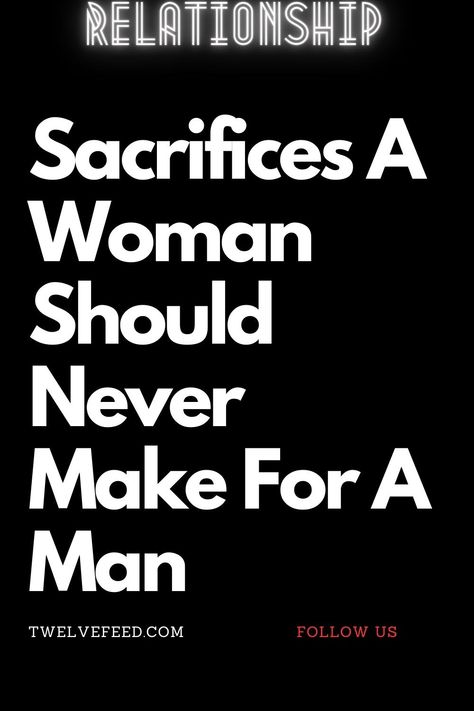 Sacrifices A Woman Should Never Make For A Man Making Sacrifices Quotes, Sacrifices Quotes, Relationship Trust Quotes, Love Advice Quotes, Relationship Advice Questions, Sacrifice Quotes, Quotes Couple, Female Quotes, Relationship Counselling