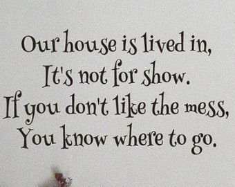 Messy House Quotes, Happy Kids Quotes, House Quotes, Messy House, House Funny, Funny Quotes For Kids, Word Wall, Wonderful Words, Quotes For Kids