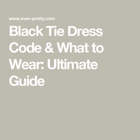 Black Tie Dress Code & What to Wear: Ultimate Guide What Is Black Tie Attire, Black Tie Creative Dress Code, Black Tie Womens Attire, Elegant Tie Accessories For Black-tie Events, Black Tie Dress Code Women, Pre-tied Fitted Ties For Black Tie Occasions, Black Ties For Black-tie Events, Black Neckwear With Ties For Black-tie Events, Elegant Dresses Modest