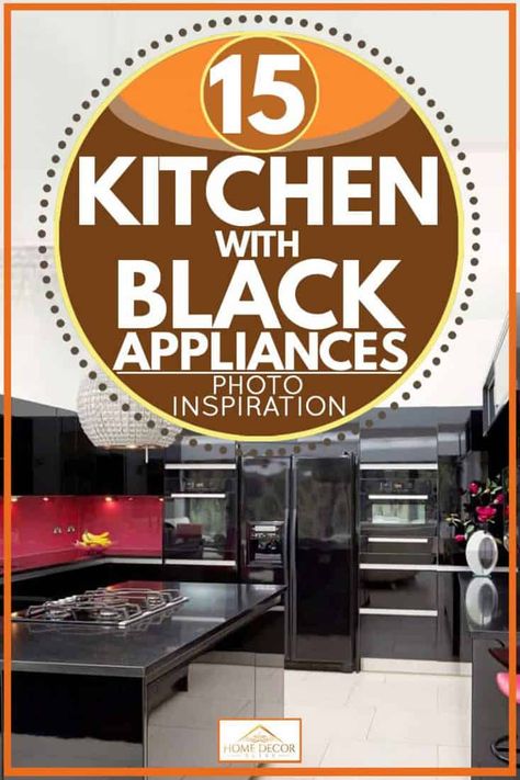 15 Kitchens With Black Appliances [Photo Inspiration] - Home Decor Bliss Black Slate Kitchen Appliances, Kitchens With Black Appliances, Black Kitchen Appliances, White Kitchen Black Appliances, Kitchen Cabinets With Black Appliances, White Cabinets Black Appliances, Black Stainless Steel Appliances, Stainless Appliances Kitchen, Black Stainless Appliances