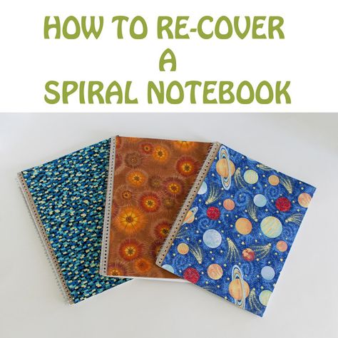 How to Put a New Cover on an Old Spiral Notebook — Lynn Carson Harris Money Making Projects, Getting Ready For School, Homemade Journal, Printable Paper Patterns, Diy Notebook Cover, Diy Journals, Homemade Books, Bookbinding Tutorial, Book Cover Diy