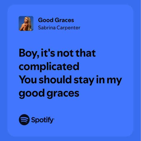 Good Graces Sabrina Carpenter Lyrics, Gilmore Quotes, Sabrina Carpenter Songs, Lyrics Spotify, Song Lyric Quotes, Spotify Lyrics, Favorite Lyrics, High School Sweethearts, A Song Of Ice And Fire