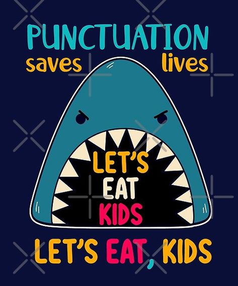 Let's Eat Kids! Punctuation Saves Lives! Funny grammar joke. Perfect gift for an English teacher to teach kids the importance of comma. Punctuation Saves Lives Funny, Punctuation Saves Lives, English Puns, Grammar Jokes, Grammar Posters, Classroom Hacks, Grammar Humor, English Jokes, Cute Phrases