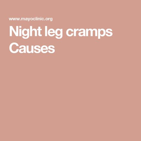 Night leg cramps Causes Thigh Cramps, Leg Cramps Causes, Nighttime Leg Cramps, Leg Cramps At Night, Calf Cramps, Biomedical Science, Leg Cramps, Mayo Clinic, Medical Education