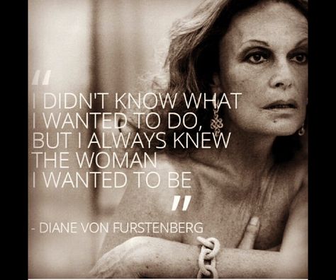 Diane Von Furstenberg Diane Von Furstenberg Quotes, Tonya Leigh, Worker Bee, Selfie Quotes, Fashion Quotes, Homestuck, A Quote, Infj, Inspirational Women