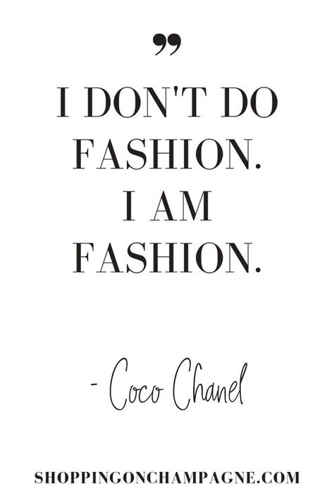 Relatable Fashion Quotes, Clothing Quotes Fashion, Fashion Show Quotes, Quotes By Coco Chanel, Quotes About Style, Designers Quotes, My Style Quotes, Modeling Quotes, Coco Chanel Style