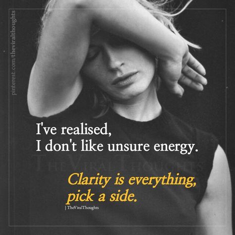 I've realised I don't like unsure energy. Clarity is everything pick a side. #unsure #energy #clarity #realisation #deepthoughts Pick A Side, In A Nutshell, Relationship Advice, Energy, Quotes, Quick Saves