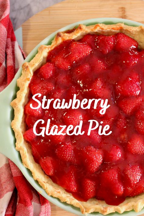 Strawberry Glazed Pie Glazed Strawberry Pie, Strawberry Pies Recipes Easy, Gluten Free Strawberry Pie Filling, Glaze For Strawberry Pie, Old Fashioned Strawberry Pie 12 Tomatoes, Strawberry Pie Filling Recipes Easy, Strawberry Pie Glaze Recipe, How To Make Strawberry Glaze, Healthy Strawberry Pie