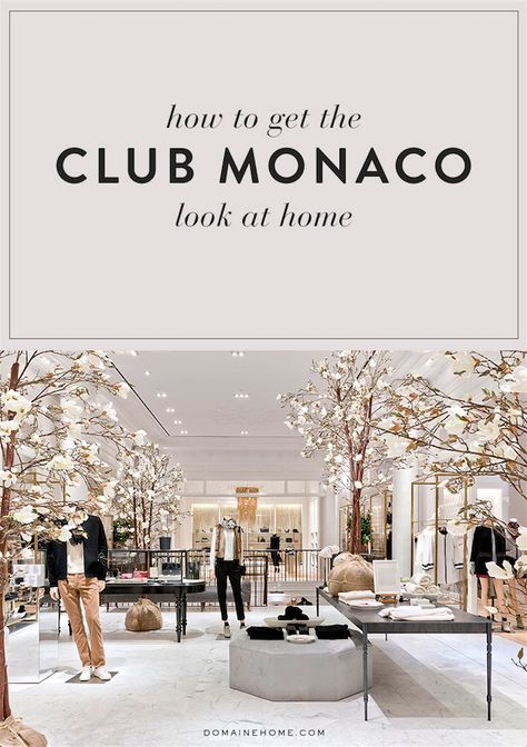 How to give your home the Club Monaco look at home Monaco Interior Design, Club Monaco Store, Studio Bathroom, Furniture Sketch, Retail Space Design, Best Home Design, Store Interiors, Display Furniture, Interior Design Mood Board