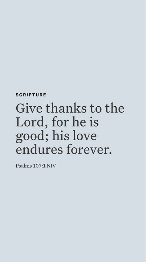 Psalm 107:1, Psalm 107 1, Give Thanks, Study Motivation, Psalms, Good Things, Quick Saves