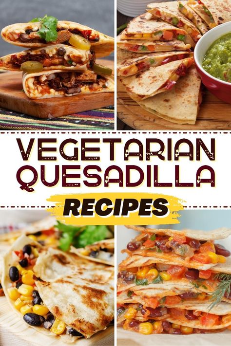 Crush your cravings and your hunger with these super-satisfying vegetarian quesadilla recipes. They're cheesy, crunchy, quick, and so easy to make. Veg Quesadilla Recipes, Vegetarian Quesadilla Recipes, Quesadilla Vegetarian, Veggie Quesadilla Recipes, Vegetarian Quesadillas Recipes, Veggie Quesadillas, Meatless Breakfast, Veggie Quesadilla, Vegetarian Quesadilla