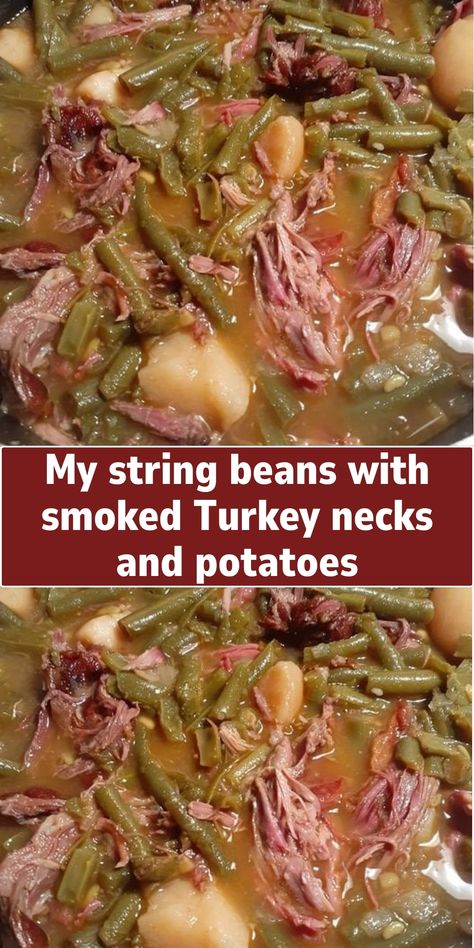 Southern Beans, Beans With Smoked Turkey, Smoked Turkey Necks, Southern Green Bean Recipes, Turkey Neck Recipe, String Bean Recipes, Southern Green Beans, Green Bean Dishes, Beans And Potatoes