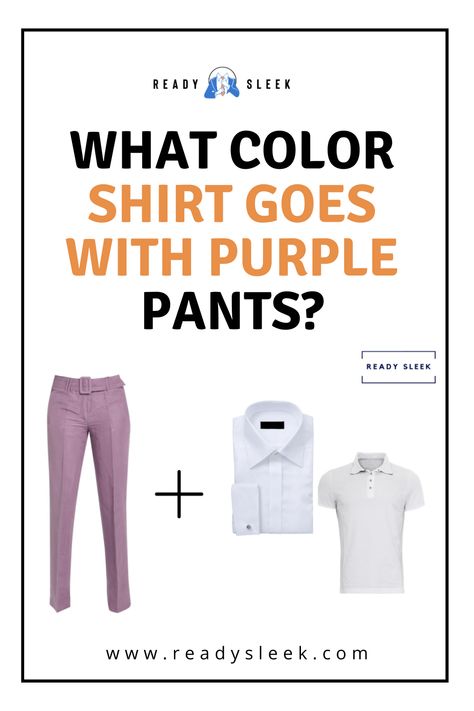 Ready to make a bold fashion statement? Discover the perfect shirt colors to pair with your trendy purple pants and elevate your style game! Click now to find out more. #ShirtGoes #PurplePants #style What To Wear With Purple Pants, Purple Pants Outfit, Lavender Pants, Purple Bottom, Color Coordination, Purple Pants, Colored Pants, Purple Top, Color Shirt