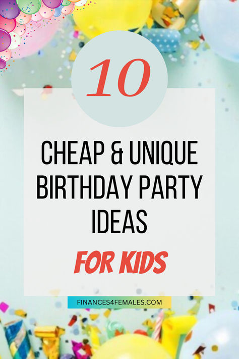 Cheap and unique birthday party ideas for kids 8 Yo Birthday Party Ideas, Kid’s Birthday Party Ideas, At Home Party Ideas Kids, Fun Kids Party Ideas, Cheap Kids Birthday Party Ideas, Kids Birthday Entertainment Ideas, Birthday Party Ideas For 7 Year Girl, Budget Friendly Birthday Party Ideas, Home Birthday Party Ideas For Kids