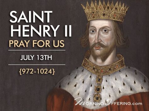 ~St. Henry II - July 13th Saint Henry, Morning Offering, Girl God, Sweet Lord, Pope Benedict, Roman Emperor, Pray For Us, Catholic Faith, Christian Faith