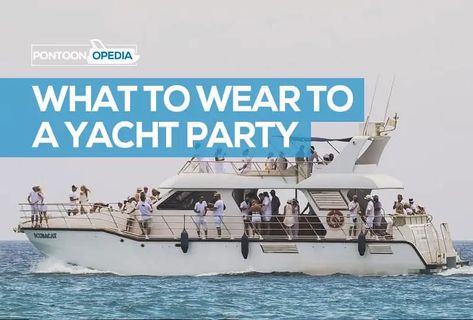 What to Wear to a Yacht Party? Dinner | Night | Winter | Summer Yacht Party Outfit Night, Yacht Party Dress, Rock Party Outfit, Boat Party Outfit, Yacht Party Outfit, Party Outfit Night, Yacht Outfit, Club Attire, 90s Fashion Outfits Hip Hop Party