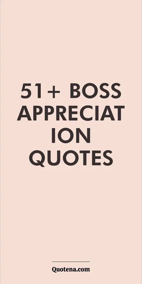 51+ Boss Appreciation Quotes Quotes About Good Bosses, Boss Friendship Quotes, Thank You Boss Appreciation Quotes, Boss Appreciation Quotes, Appreciation Quotes For Boss, Thank You Boss Quotes, Boss Quotes Men, Supervisor Quotes, Best Boss Quotes