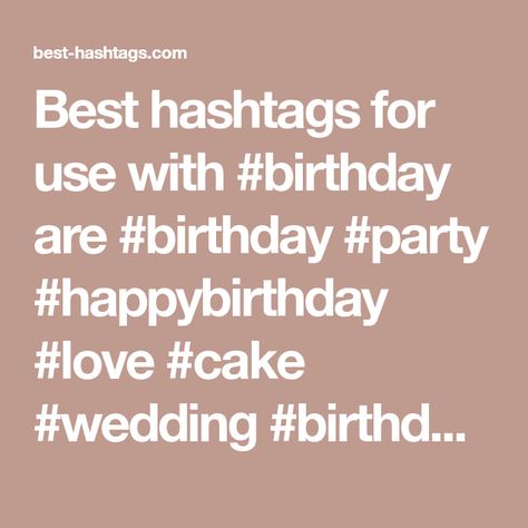 Birthday Hashtags Instagram, Birthday Hashtags, List Of Hashtags, Trending Hashtags, Food Chocolate, Cake Wedding, Art Food, Instagram Hashtags, Birthday Love