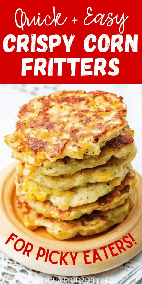 Corn Fritters Recipe, Easy Toddler Snacks, Vegetable Fritters, Healthy Corn, Corn Vegetable, Corn Fritter Recipes, Picky Toddler Meals, Recipes For Toddlers, Crispy Corn