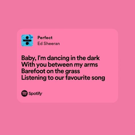 perfect — ed sheeran lyrics — ÷ Ed Sheeran Baby, Perfect Ed Sheeran, Ed Sheeran Lyrics, Music Journal, Meaningful Lyrics, Song Lyric Quotes, Dancing In The Dark, Lyrics Aesthetic, Cool Lyrics