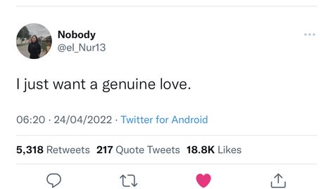 I Just Want Love Tweets, I Want Love Tweets, Genuine Love Quotes, Genuine Quotes, Love Tweets, Relatable Content, Talk Quotes, Genuine Love, Realest Quotes