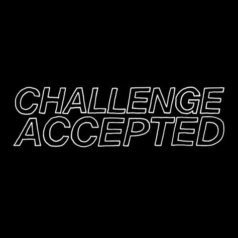 challenge accepted Challenge Accepted Wallpaper, Challenge Accepted Quotes, Brand Quotes, Valentines Day Love Quotes, Jim Rohn Quotes, Yellow Quotes, Life Notes, Books 2024, Unknown Quotes