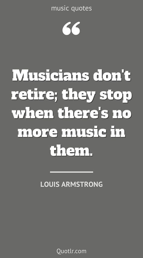 Quotes about music to help you with sound of music, country music and that are easy to memorize and remember like this quote by Louis Armstrong #quotes #music #deep #aesthetic #feelings #love #inspirational #ians #twitter #short #art Music Sayings Short, Musician Quotes About Music, Louis Armstrong Quotes, Music Saved My Life Quotes, We Are The Music Makers Quote, Best Music Quotes, Aesthetic Feelings, Famous Music Quotes, Jazz Quotes