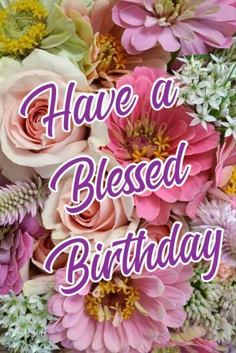 Have A Blessed Birthday Happy Birthday Blessings For Women, Happy Birthday Christian Woman, Birthday Blessings For Women, Have A Blessed Birthday, Birthday Blessings Christian, Happy Birthday Blessings, Blessed Birthday Wishes, Happy Blessed Birthday, Birthday Wishes For Women