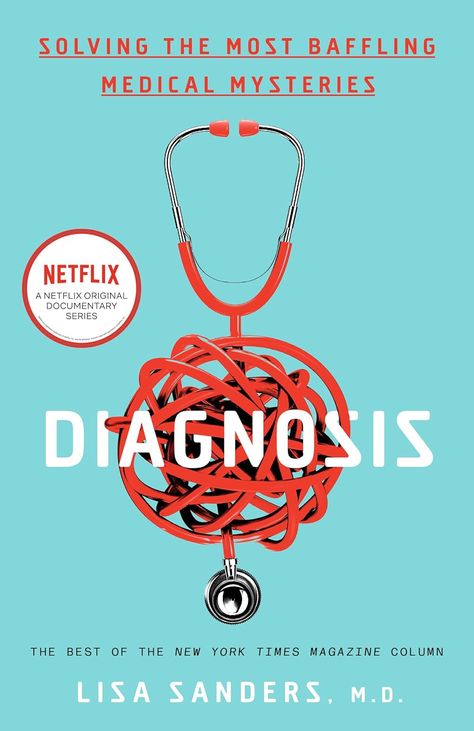 Diagnosis: Solving the Most Baffling Medical Mysteries: Sanders, Lisa: 9780593136638: Books - Amazon.ca John Ashton, Empowering Books, Best Self Help Books, Medical Books, Medicine Book, Fox Tv, Unread Books, Top Books To Read, Stomach Pain