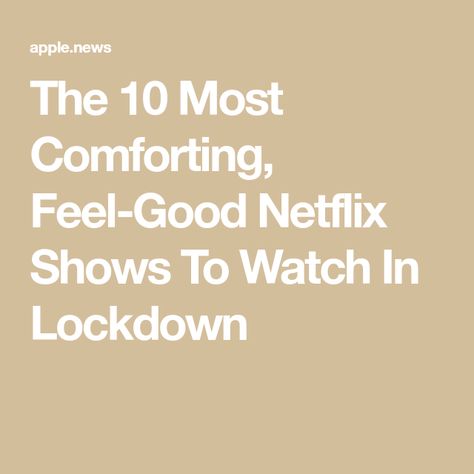 The 10 Most Comforting, Feel-Good Netflix Shows To Watch In Lockdown Feel Good Netflix Series, Netflix Movie Suggestions, Feel Good Movies To Watch, Comedies To Watch, Movies Ideas, Netflix Shows To Watch, Movie Suggestions, Netflix India, Best Shows On Netflix