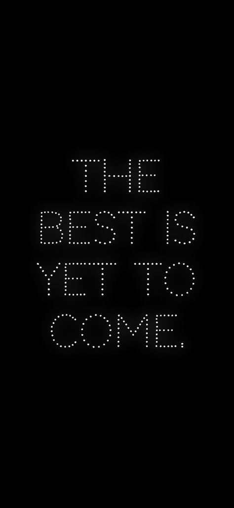 The best is yet to come.   From the Motivation app: http://itunes.apple.com/app/id876080126?pt=119655832&ct=Share My Inner Demons, Motivation App, Inner Demons, The Best Is Yet To Come, 2025 Vision, Yet To Come, Company Logo, Vision Board, Tech Company Logos