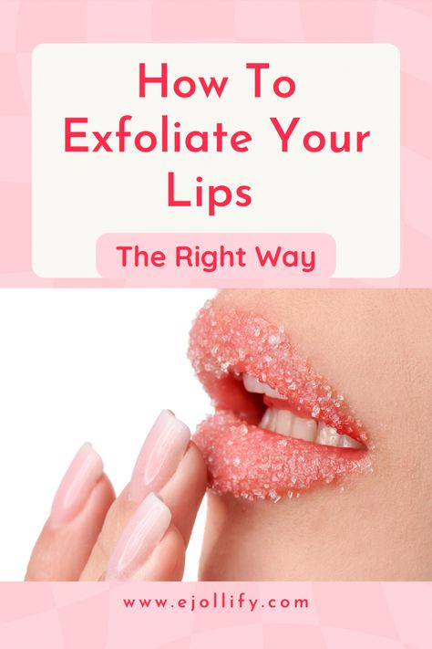 How To Exfoliate Your Lips At Home + Tips For Smooth Lips How To Have Smooth Lips, Exfoliating Lip Scrub Diy, How To Soften Lips, Exfoliate Lips Diy, Natural Lip Exfoliator, How To Use A Lip Scrub, How To Get Smooth Lips, How To Use Lip Scrub, Lip Scrub Benefits