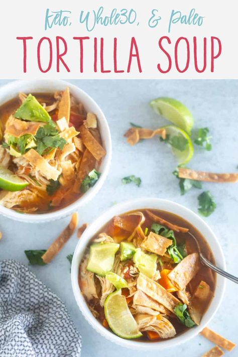 This Keto Chicken Tortilla Soup is easy, can be made in the Instant Pot, Slow Cooker, or Stove-top, and is even better than the restaurant! #ketotortillasoup #keto #ketosoup #paleo #paleotortillasoup #paleosoup #whole30soup #whole30tortillasoup #whole30tortillalesssoup #glutenfree #glutenfreesoup #glutenfreetortillasoup #dairyfree #dairyfreetortillasoup 3 #tortillalesssoup #instantpot Keto Chicken Tortilla Soup Recipes, Chicken Tortilla Soup Crock Pot Keto, Clean Chicken Tortilla Soup, Low Carb Chicken Tortilla Soup Crock Pot, Tortilla Soup Keto, Keto Tortilla Soup, Paleo Tortilla Soup, Keto Chicken Tortilla, Keto Chicken Tortilla Soup